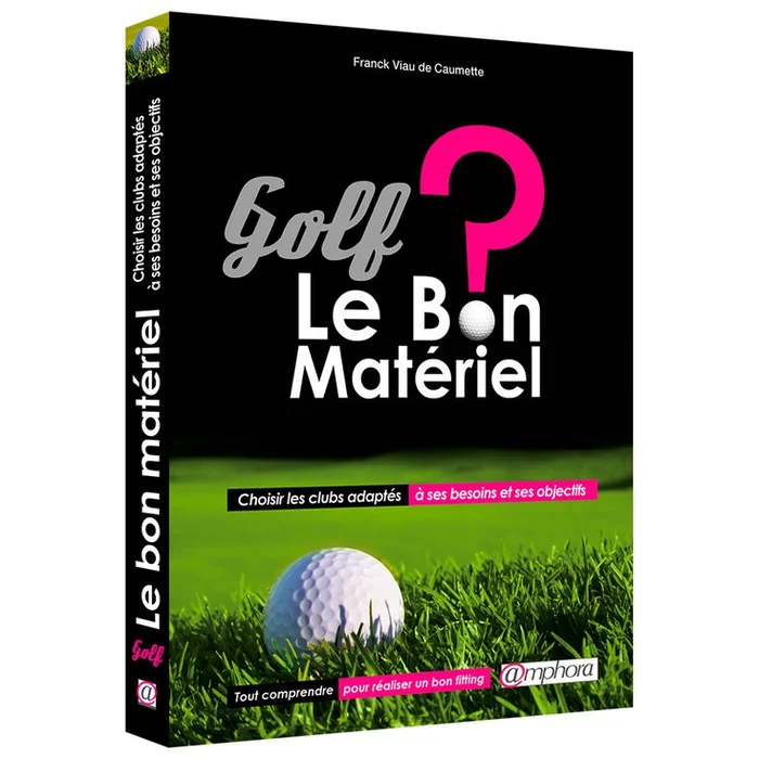 Golf – Le Bon Materiel ?